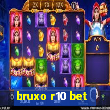 bruxo r10 bet